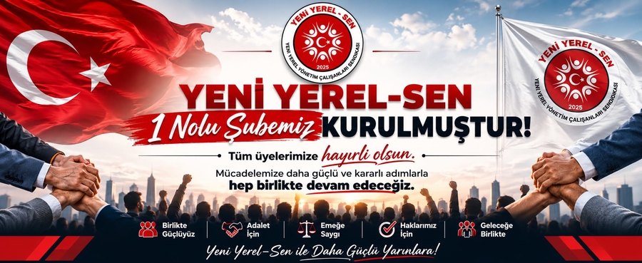 YENİ YEREL-SEN 1 NOLU ŞUBEMİZ HAYIRLI OLSUN 